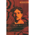 M. N. Roy: Marxism and Colonial Cosmopolitanism