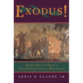Exodus!: Religion, Race, and Nation in Early Nineteenth-Century Black America