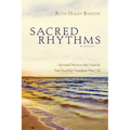 Sacred Rhythms Bible Study Participant's Guide: Spiritual Practices That Nourish Your Soul and Transform Your Life