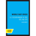 Middle East Crisis: U.S. Decision-Making in 1958, 1970, and 1973