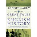 Great Tales from English History: Captain Cook, Samuel Johnson, Queen Victoria, Charles Darwin, Edward the Abdicator, and More