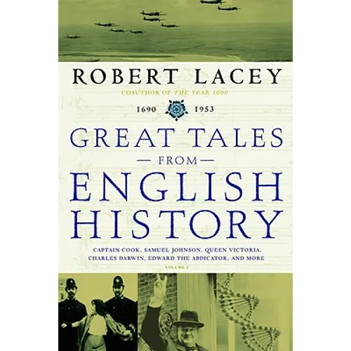 Great Tales from English History: Captain Cook, Samuel Johnson, Queen Victoria, Charles Darwin, Edward the Abdicator, and More