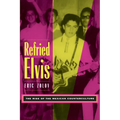 Refried Elvis: The Rise of the Mexican Counterculture