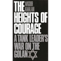 The Heights of Courage: A Tank Leader's War on the Golan