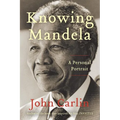 Knowing Mandela: A Personal Portrait