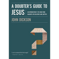 A Doubter's Guide to Jesus: An Introduction to the Man from Nazareth for Believers and Skeptics