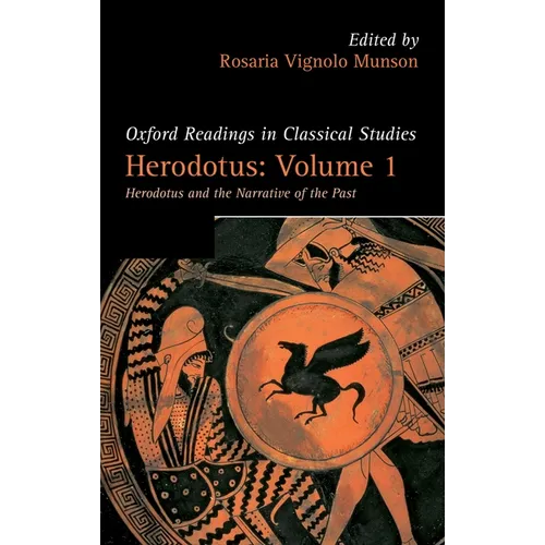 Herodotus, Volume 1: Herodotus and the Narrative of the Past