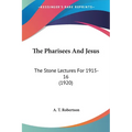 The Pharisees And Jesus: The Stone Lectures For 1915-16 (1920)