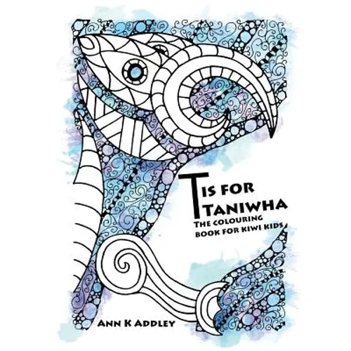 T is for Taniwha: The colouring book for kiwi kids
