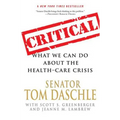 Critical: What We Can Do about the Health-Care Crisis