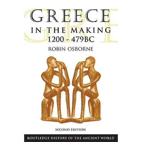 Greece in the Making, 1200-479 BC