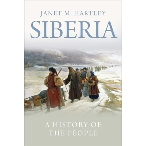 Siberia: A History of the People