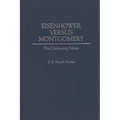 Eisenhower Versus Montgomery: The Continuing Debate