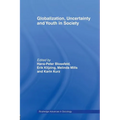 Globalization, Uncertainty and Youth in Society: The Losers in a Globalizing World