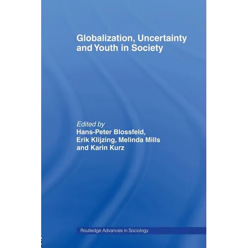 Globalization, Uncertainty and Youth in Society: The Losers in a Globalizing World