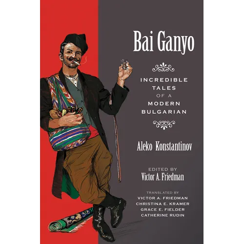 Bai Ganyo: Incredible Tales of a Modern Bulgarian