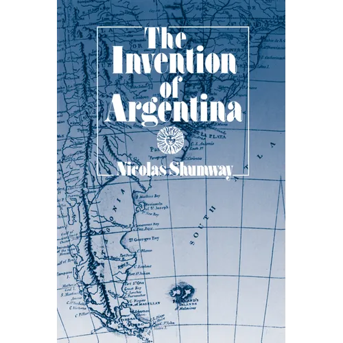 The Invention of Argentina