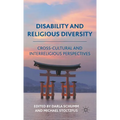 Disability and Religious Diversity: Cross-Cultural and Interreligious Perspectives