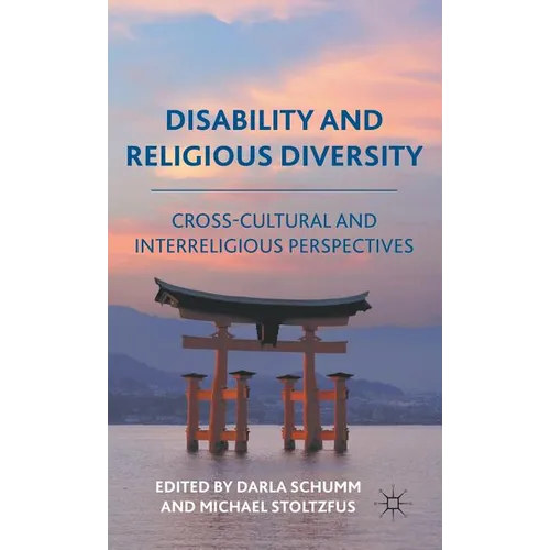 Disability and Religious Diversity: Cross-Cultural and Interreligious Perspectives