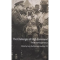 The Challenges of High Command: The British Experience