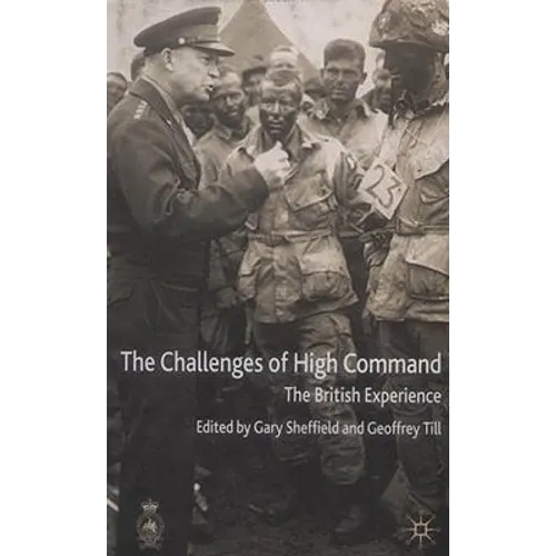 The Challenges of High Command: The British Experience