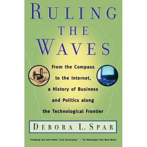 Ruling the Waves: Cycles of Discovery, Chaos, and Wealth from the Compass to the Internet