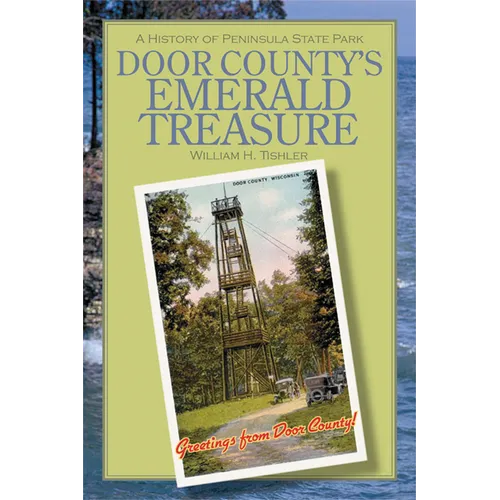 Door County's Emerald Treasure: A History of Peninsula State Park