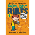 Roscoe Riley Rules #1: Never Glue Your Friends to Chairs