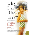 Why I'm Like This: True Stories