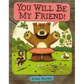 You Will Be My Friend!
