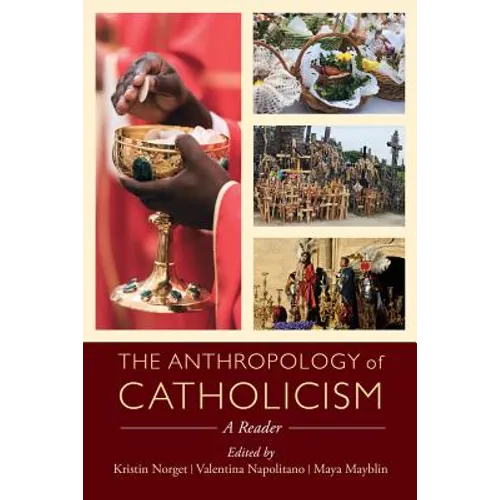The Anthropology of Catholicism: A Reader