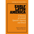 Early Latin America: A History of Colonial Spanish America and Brazil