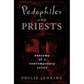 Pedophiles and Priests: Anatomy of a Contemporary Crisis