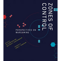 Zones of Control: Perspectives on Wargaming