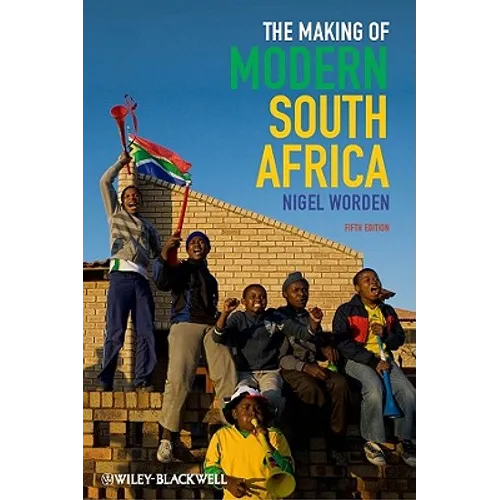 The Making of Modern South Africa