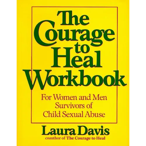 The Courage to Heal Workbook: A Guide for Women Survivors of Child Sexual Abuse