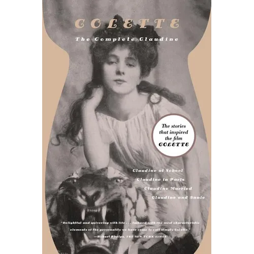 The Complete Claudine: Claudine at School/Claudine in Paris/Claudine Married/Claudine and Annie