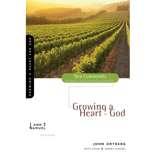 The 1 and 2 Samuel: Growing a Heart for God