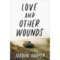 Love and Other Wounds: Stories