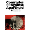 Comrades Against Apartheid: The ANC and the South African Communist Party in Exile