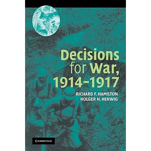 Decisions for War, 1914 1917
