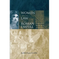 Women and the Law in the Roman Empire: A Sourcebook on Marriage, Divorce and Widowhood