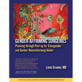 Gender-Affirming Surgeries: Planning through Post-op for Transgender and Gender-Nonconforming Adults