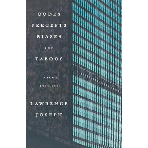 Codes, Precepts, Biases, and Taboos: Poems 1973-1993
