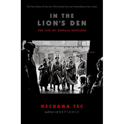 In the Lion's Den: The Life of Oswald Rufeisen