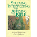 The Studying, Interpreting, and Applying the Bible
