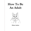 How To Be An Adult