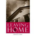 Leaving Home: The Art of Separating from Your Difficult Family