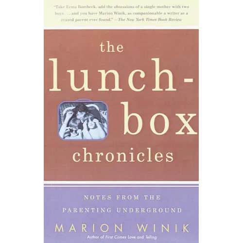 The Lunch-Box Chronicles: Notes from the Parenting Underground