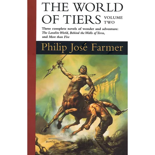 The World of Tiers: Volume Two: The Lavalite World, Behind the Walls of Terra, & More Than Fire